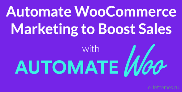 AutomateWoo v3.4.1 - Marketing Automation for WooCommerce